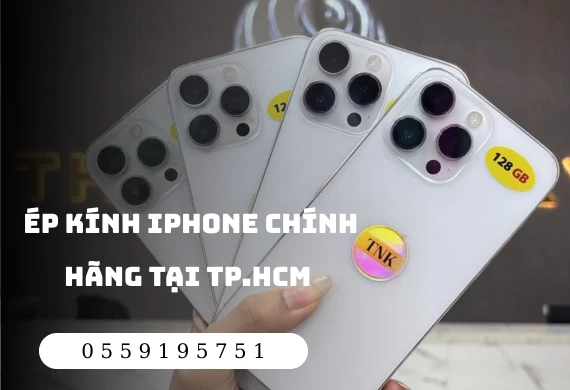 Ép Kính iPhone Chính Hãng Tại TP.HCM Giữ Màn Hình Gốc