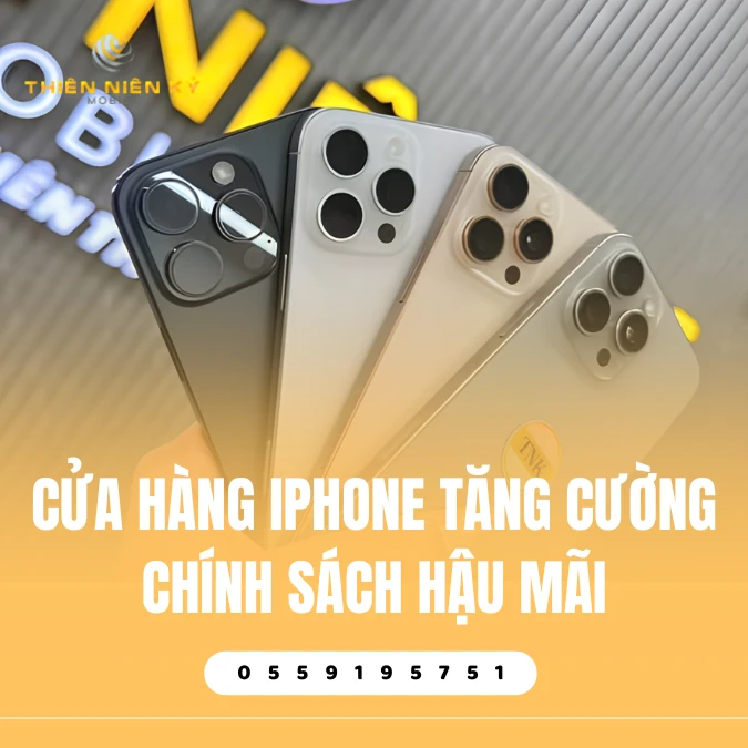 Cửa Hàng iPhone Tăng Cường Chính Sách Hậu Mãi