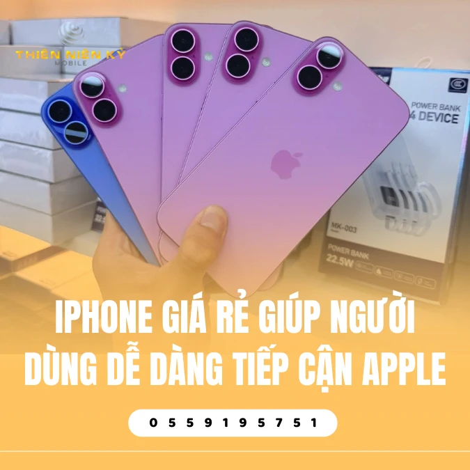 iPhone Giá Rẻ Giúp Người Dùng Dễ Dàng Tiếp Cận Apple